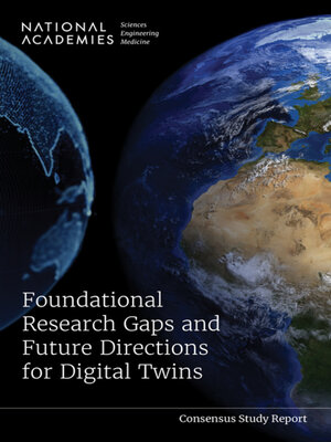 cover image of Foundational Research Gaps and Future Directions for Digital Twins